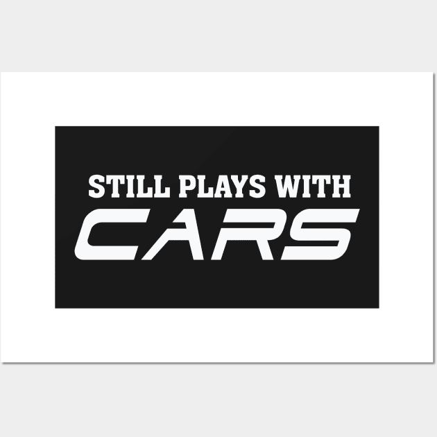 Still plays with cars – Car automobile Lover Wall Art by nobletory